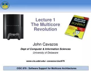 John Cavazos Dept of Computer &amp; Information Sciences University of Delaware