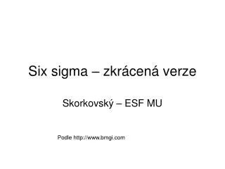 six sigma zkr cen verze
