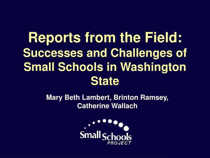 reports from the field successes and challenges of small schools in washington state