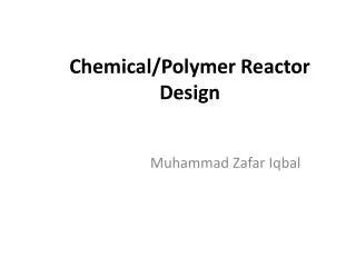 Chemical/Polymer Reactor Design