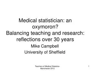 Medical statistician: an oxymoron? Balancing teaching and research: reflections over 30 years