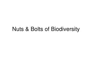 Nuts &amp; Bolts of Biodiversity