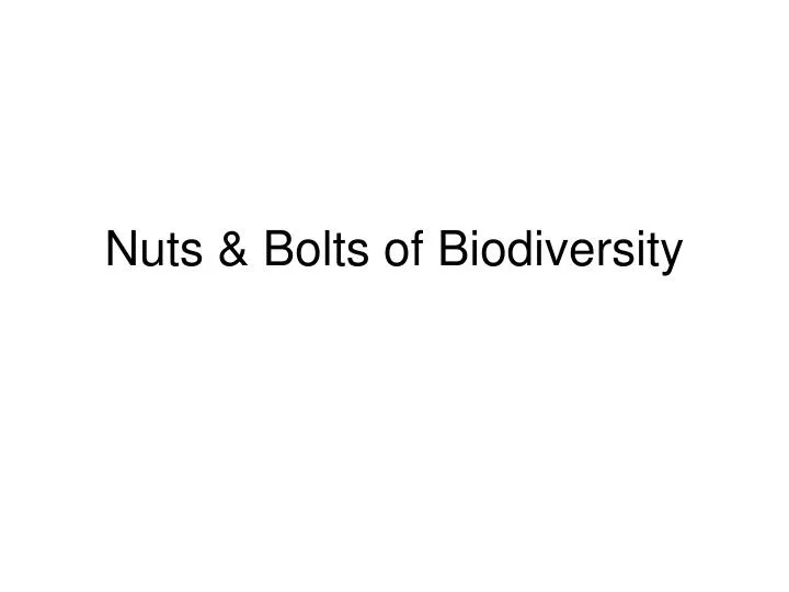 nuts bolts of biodiversity