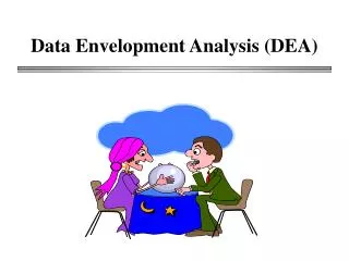 Data Envelopment Analysis (DEA)