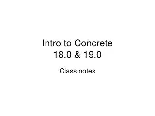 Intro to Concrete 18.0 &amp; 19.0