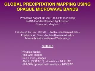 GLOBAL PRECIPITATION MAPPING USING OPAQUE MICROWAVE BANDS