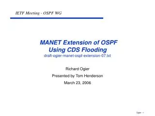 MANET Extension of OSPF Using CDS Flooding draft-ogier-manet-ospf-extension-07.txt