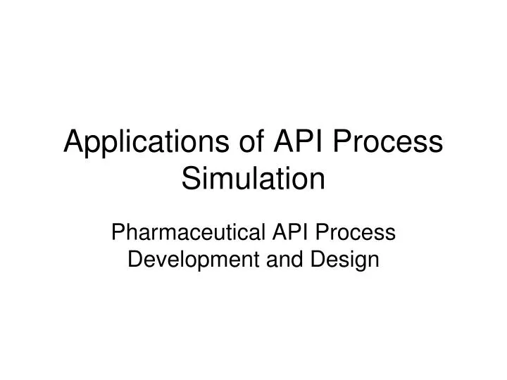 applications of api process simulation