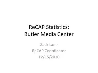 ReCAP Statistics: Butler Media Center