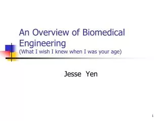 An Overview of Biomedical Engineering (What I wish I knew when I was your age)