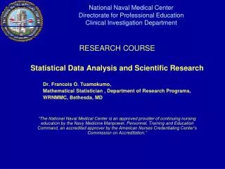 RESEARCH COURSE Statistical Data Analysis and Scientific Research Dr. Francois O. Tuamokumo,