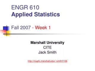 ENGR 610 Applied Statistics Fall 2007 - Week 1