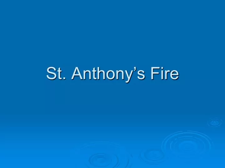 st anthony s fire