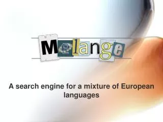 A search engine for a mixture of European languages