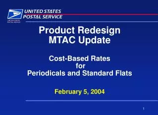 Product Redesign MTAC Update Cost-Based Rates for Periodicals and Standard Flats