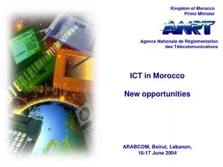 ICT in Morocco New opportunities ARABCOM, Beirut, Lebanon, 16-17 June 2004