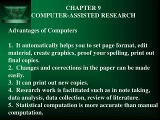 CHAPTER 9 COMPUTER-ASSISTED RESEARCH Advantages of Computers