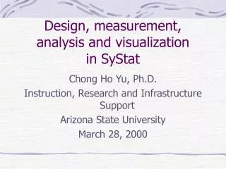 Design, measurement, analysis and visualization in SyStat