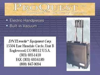 Electric Handpieces	 Built-in Vacuum