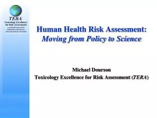 Human Health Risk Assessment: Moving from Policy to Science