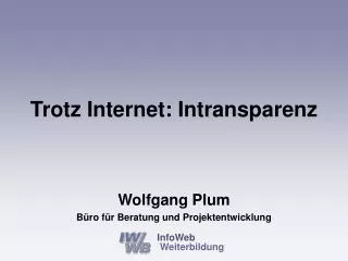 trotz internet intransparenz