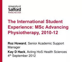 The International Student Experience: MSc Advancing Physiotherapy, 2010-12