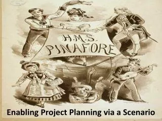 Enabling Project Planning via a Scenario