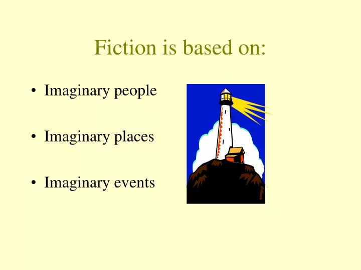 fiction is based on