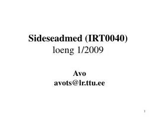 Sideseadmed (IRT0040) loeng 1/2009