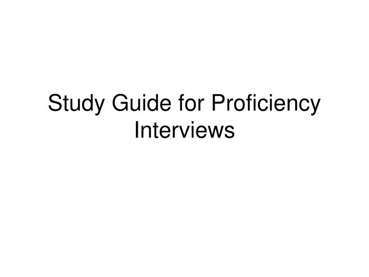 study guide for proficiency interviews