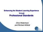 Enhancing the Student Learning Experience through Professional Standards - slide 1