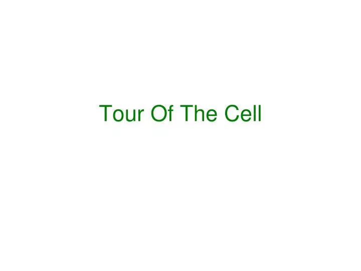 tour of the cell