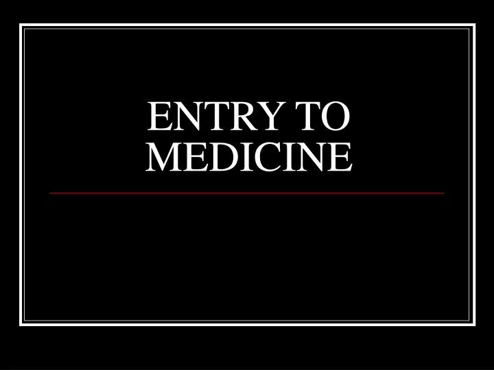 entry to medicine