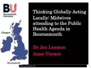 Thinking Globally Acting Locally: Midwives attending to the Public Health Agenda in Bournemouth