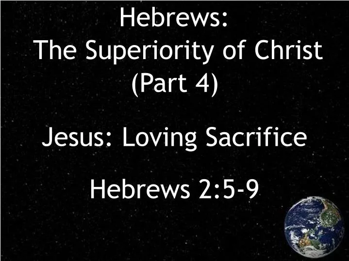 hebrews the superiority of christ part 4