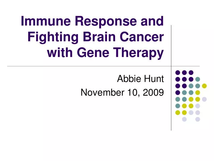 immune response and fighting brain cancer with gene therapy
