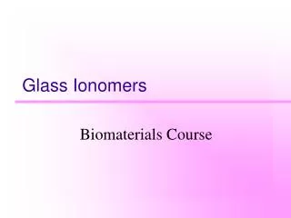 Glass Ionomers