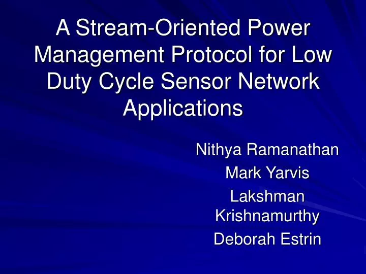 a stream oriented power management protocol for low duty cycle sensor network applications