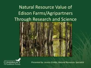 Natural Resource Value of Edison Farms/ Agripartners Through Research and Science