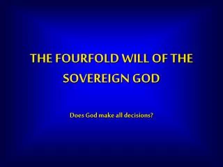 THE FOURFOLD WILL OF THE SOVEREIGN GOD