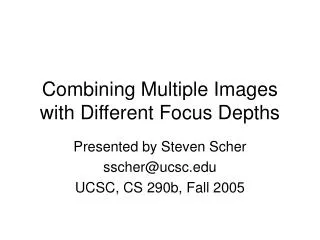 Combining Multiple Images with Different Focus Depths