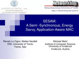 SESAM: A Semi -Synchronous, Energy Savvy, Application-Aware MAC