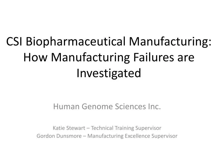 csi biopharmaceutical manufacturing how manufacturing failures are investigated