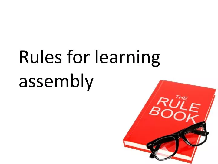 rules for learning assembly