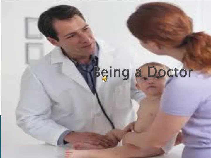 being a doctor