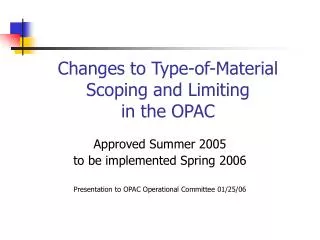 Changes to Type-of-Material Scoping and Limiting in the OPAC