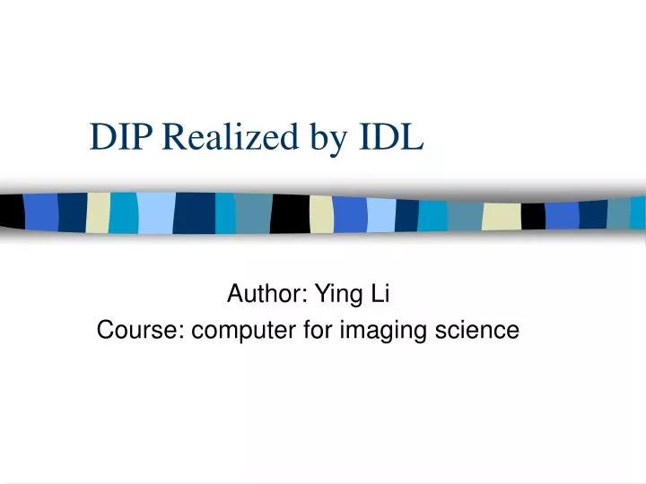 dip realized by idl