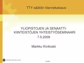 tty s ti n tilannekatsaus