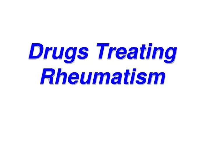 drugs treating rheumatism