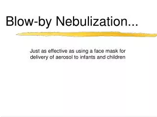 Blow-by Nebulization...